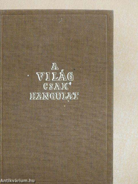 A világ csak hangulat I-II.