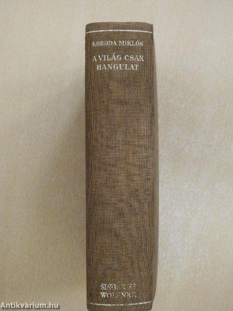 A világ csak hangulat I-II.