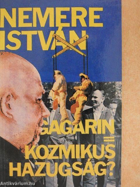 Gagarin=Kozmikus hazugság?