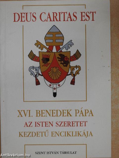 XVI. Benedek pápa Az Isten szeretet kezdetű enciklikája