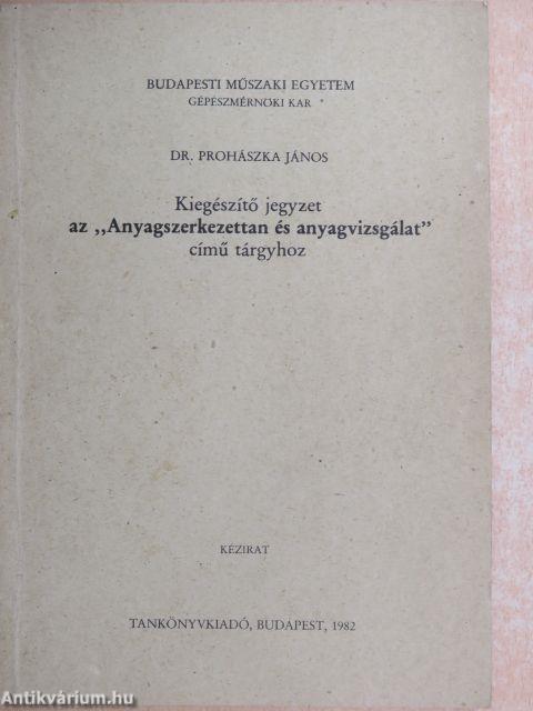 Kiegészítő jegyzet az "Anyagszerkezettan és anyagvizsgálat" című tárgyhoz