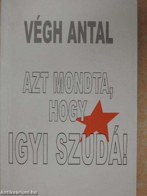 Azt mondta, hogy igyi szudá!