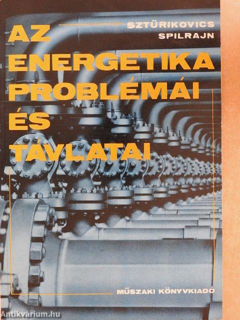 Az energetika problémái és távlatai