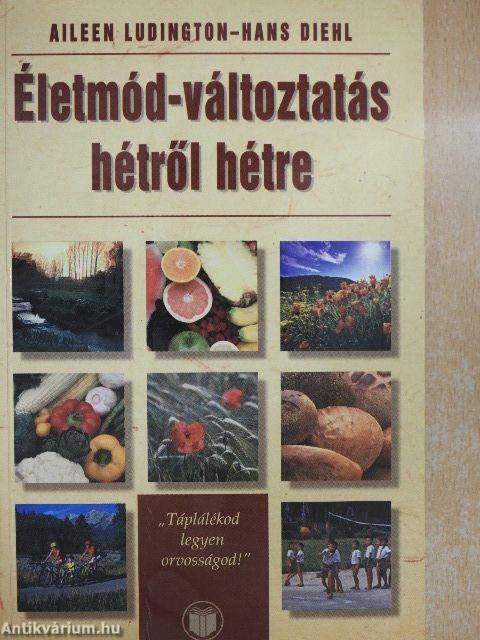 Életmód-változtatás hétről hétre