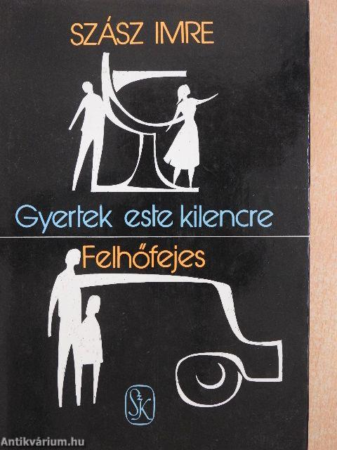 Gyertek este kilencre/Felhőfejes