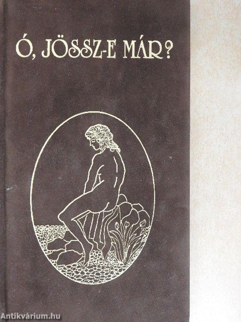 Ó, jössz-e már?