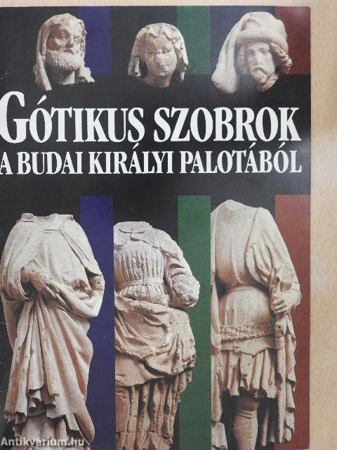 Gótikus szobrok a Budai Királyi Palotából