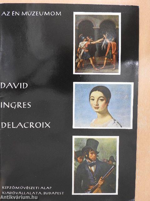 David, Ingres, Delacroix