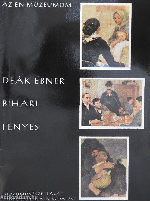 Deák Ébner, Bihari, Fényes