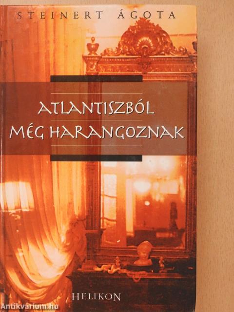 Atlantiszból még harangoznak (dedikált példány)