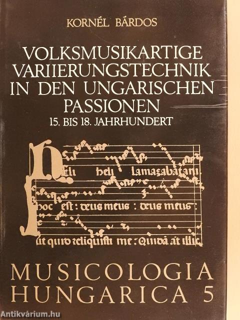 Volksmusikartige Variierungstechnik in den Ungarischen Passionen (dedikált példány)