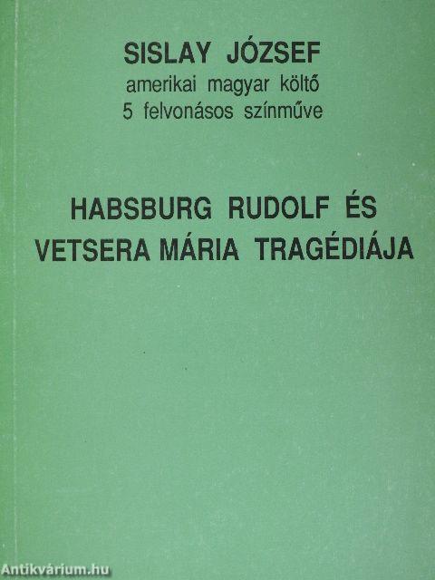 Habsburg Rudolf és Vetsera Mária tragédiája