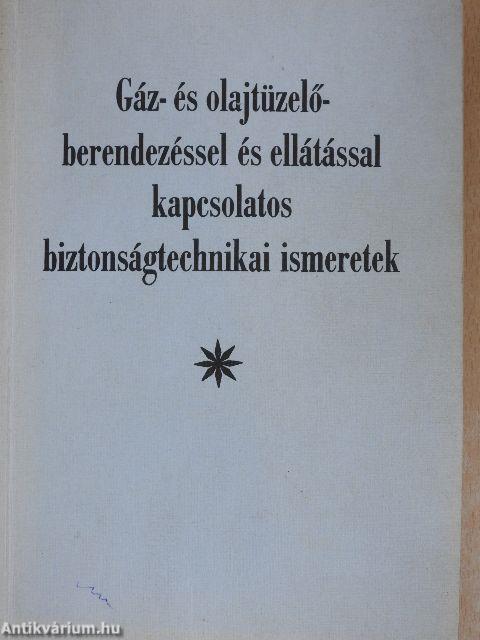 Gáz- és olajtüzelőberendezéssel és ellátással kapcsolatos biztonságtechnikai ismeretek