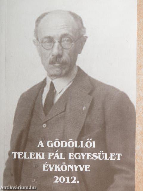 A gödöllői Teleki Pál Egyesület évkönyve 2012