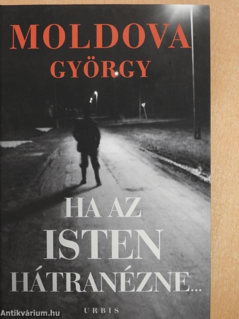 Ha az Isten hátranézne... 1-2. (aláírt példány)
