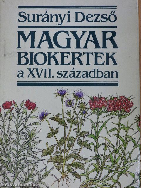 Magyar biokertek a XVII. században