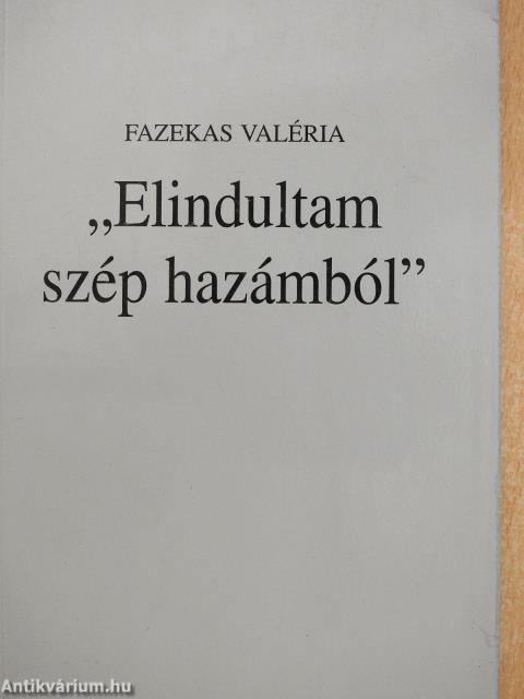 "Elindultam szép hazámból" (dedikált példány)