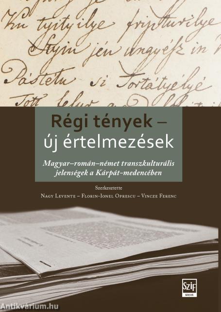 Régi tények - új értelmezések / Realita?i vechi - interpretari noi