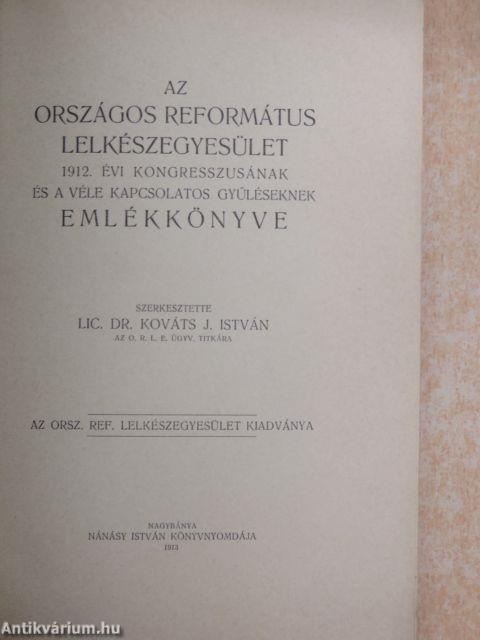 Az Országos Református Lelkészegyesület 1912. évi kongresszusának és a véle kapcsolatos gyűléseknek emlékkönyve