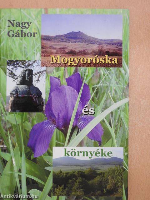 Mogyoróska és környéke (dedikált példány)