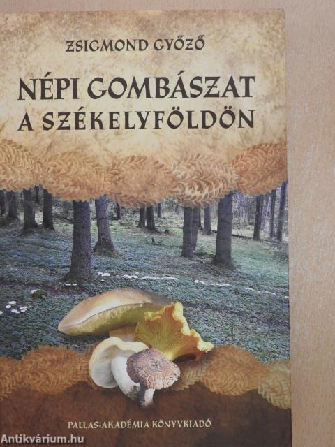 Népi gombászat a Székelyföldön (dedikált példány)