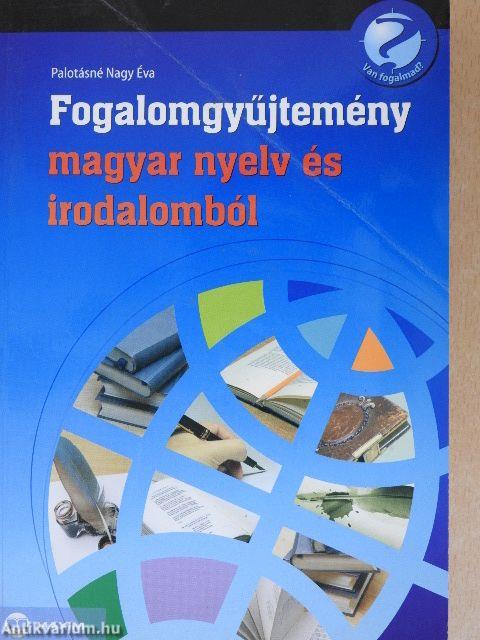 Fogalomgyűjtemény magyar nyelv és irodalomból