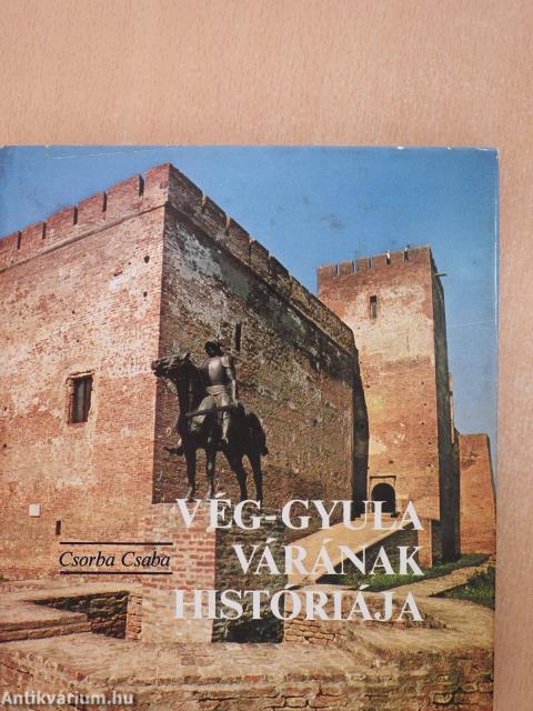 Vég-Gyula várának históriája (dedikált példány)