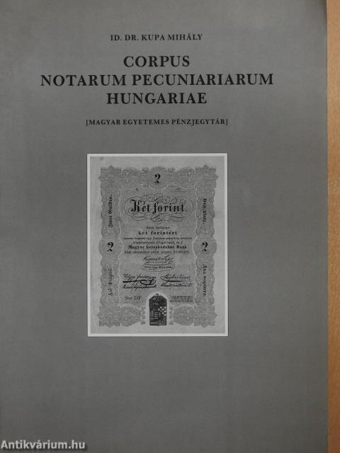 Corpus Notarum Pecuniariarum Hungariae I-II. (dedikált példány)