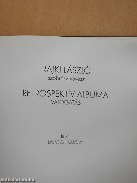 Rajki László szobrászművész retrospektív albuma (dedikált példány)