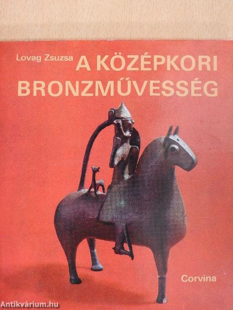 A középkori bronzművesség emlékei Magyarországon
