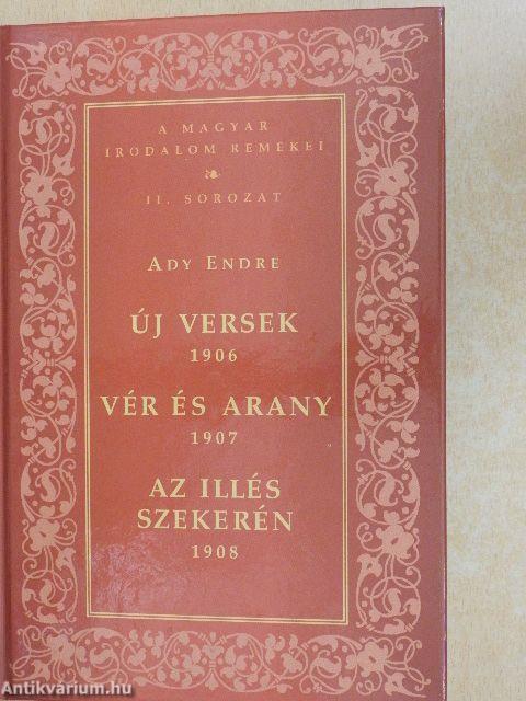 Új versek - 1906/Vér és Arany - 1907/Az Illés szekerén - 1908