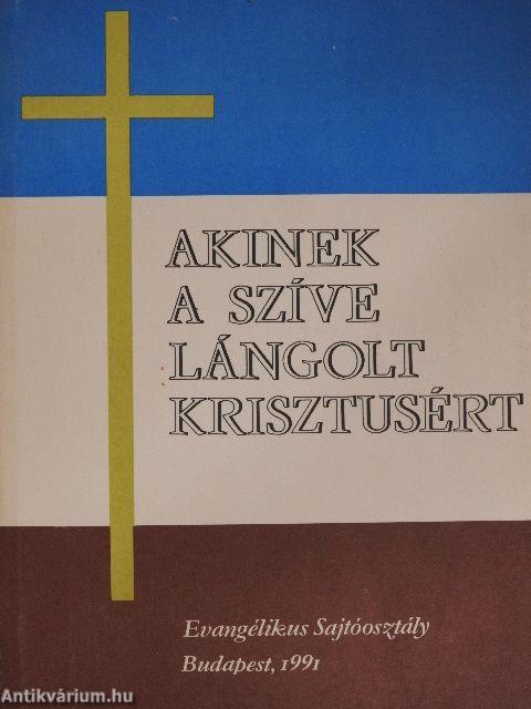 Akinek a szíve lángolt Krisztusért