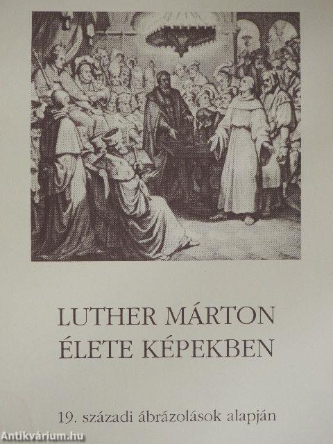 Luther Márton élete képekben