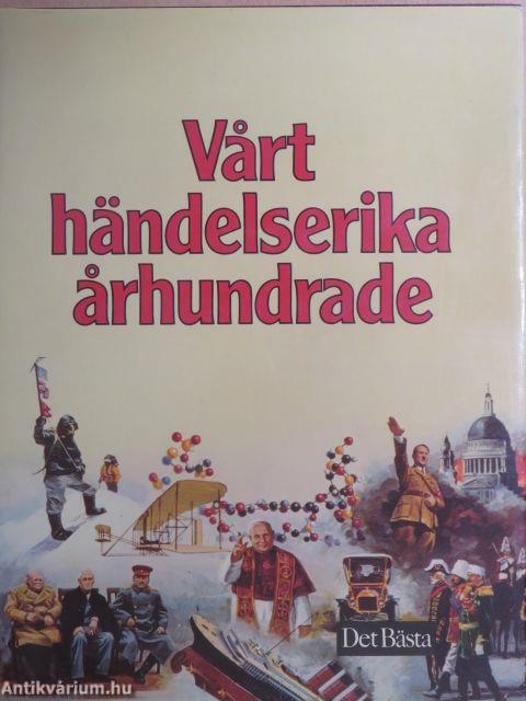 Vart händelserika arhundrade