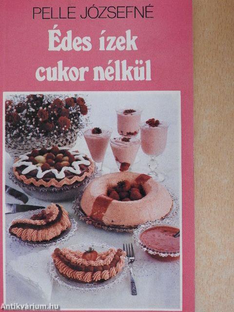 Édes ízek cukor nélkül