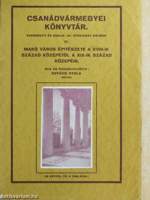 Makó város építészete a XVIII-ik század közepétől a XIX-ik század közepéig