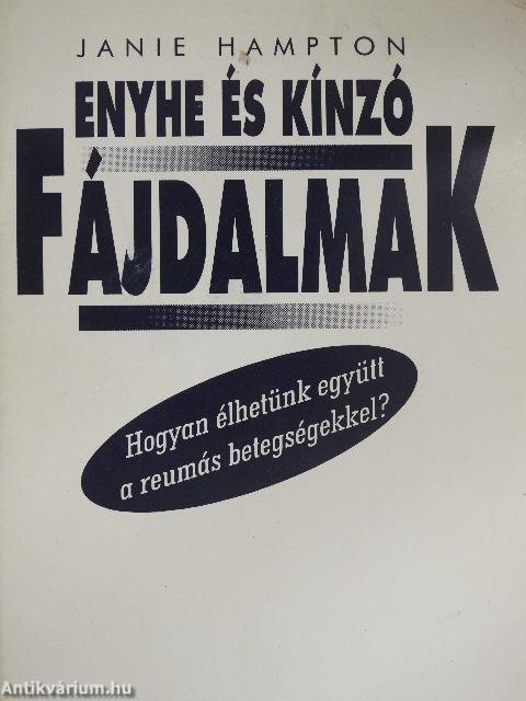 Enyhe és kínzó fájdalmak