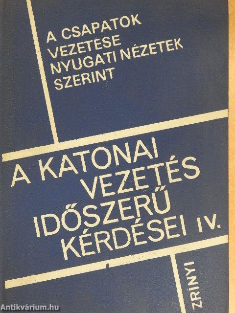 A katonai vezetés időszerű kérdései IV.