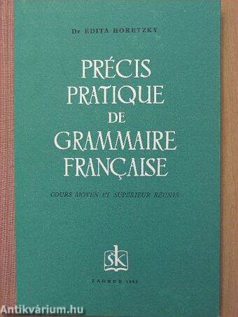 Précis Pratique de Grammaire Francaise