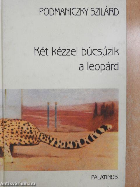 Két kézzel búcsúzik a leopárd