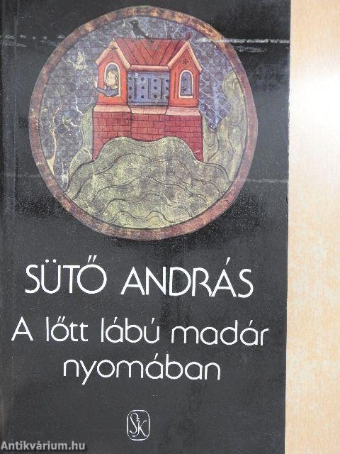 A lőtt lábú madár nyomában