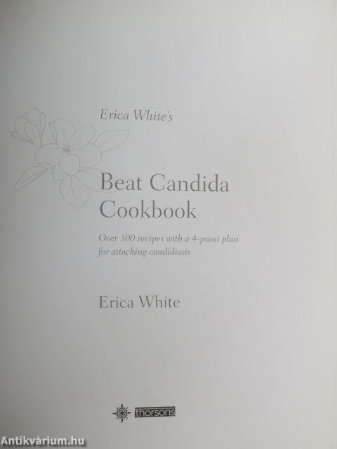 Erica White's Beat Candida Cookbook