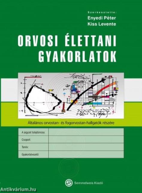 Orvosi élettani gyakorlatok - Általános és Fogorvostan-hallgatók részére