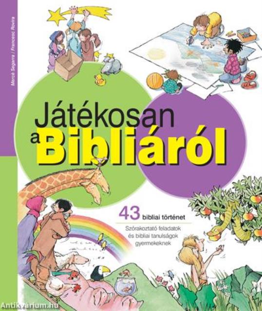 JÁTÉKOSAN A BIBLIÁRÓL - 43 BIBLIAI TÖRTÉNET