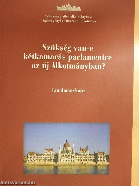 Szükség van-e kétkamarás parlamentre az új Alkotmányban?