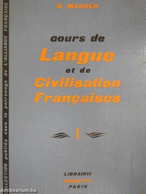 Cours de Langue et de Civilisation Francaises I.