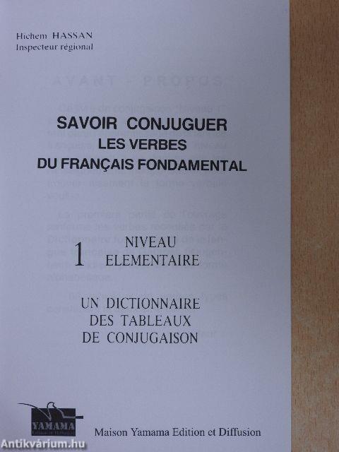 Savoir Conjuguer Les Verbes du Francais Fondamental 1.