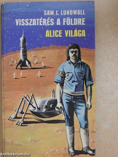 Visszatérés a Földre/Alice világa