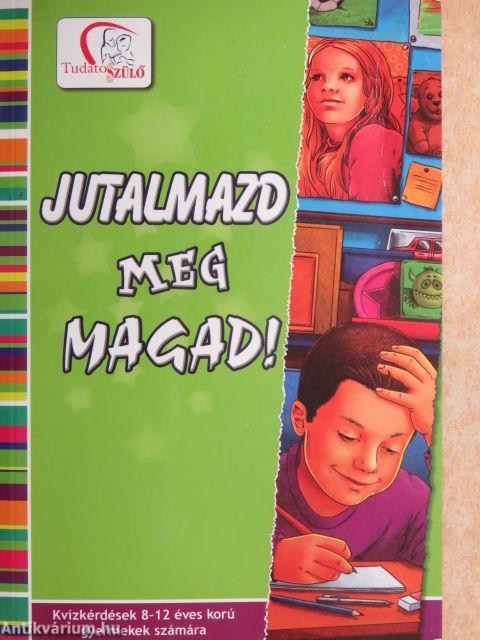 Jutalmazd meg magad!