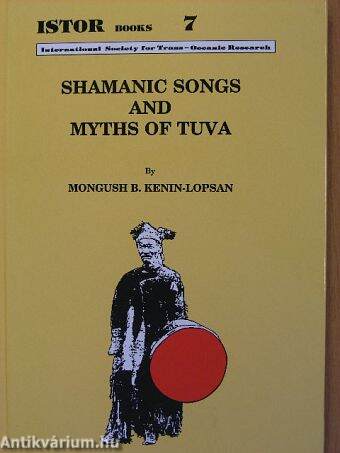 Shamanic Songs and Myths of Tuva